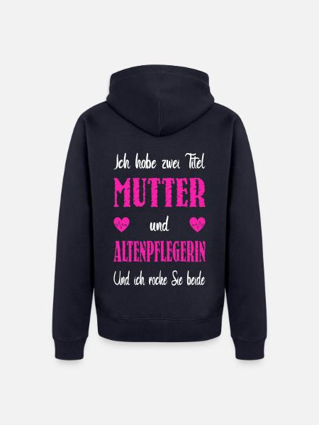 Zwei Titel Mutter Altenpflegerin - Unisex Premium Bio Zip Hoodie - Navy