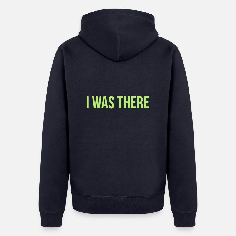 i was there - Veste à capuche bio Premium Unisexe - bleu marine