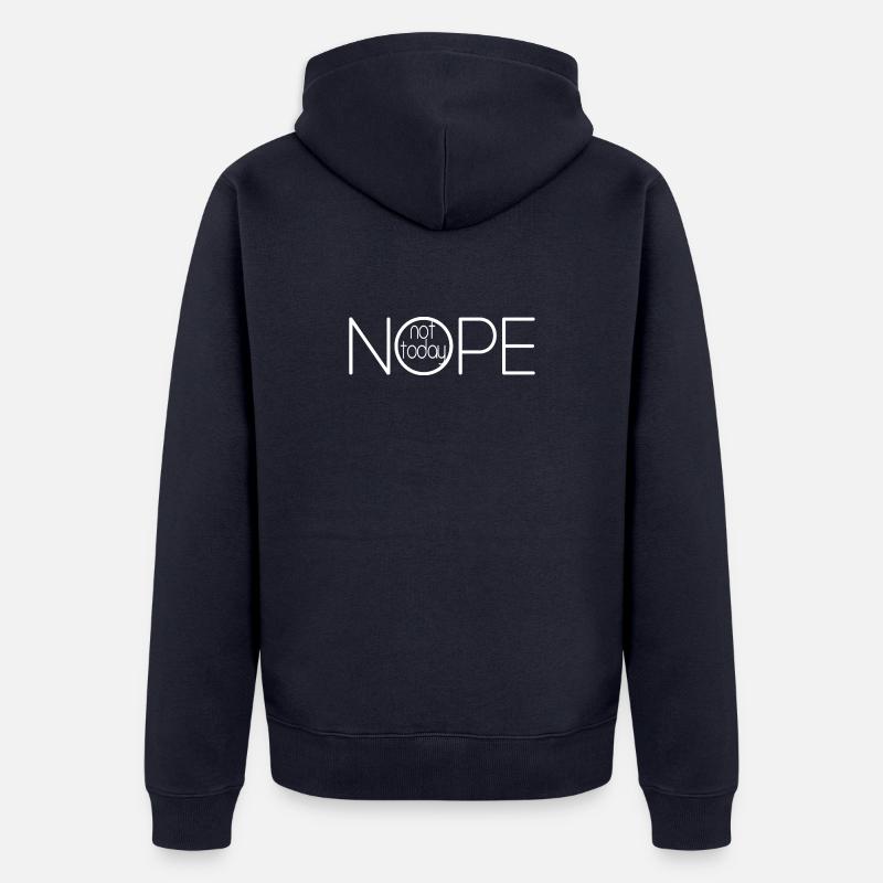 NOPE NOT TODAY V2 - Veste à capuche bio Premium Unisexe - bleu marine