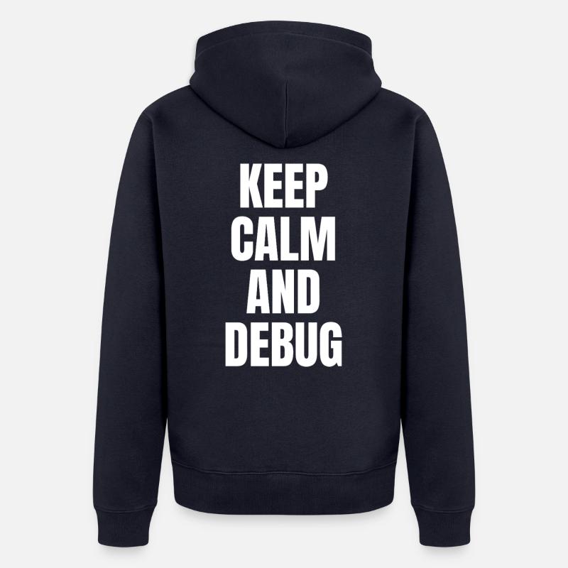 KEEP CALM AND DEBUG - Unisex Premium Bio Zip Hoodie - Navy