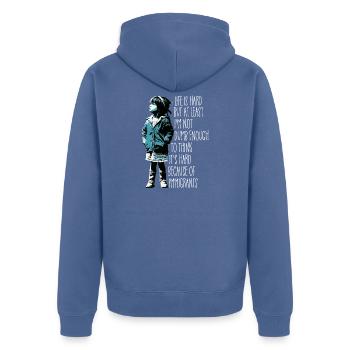 La vie est dure mais au moins je ne suis pas assez bête - Veste à capuche bio Premium Unisexe - bleu pigeon - Dos - Nico (187cm)