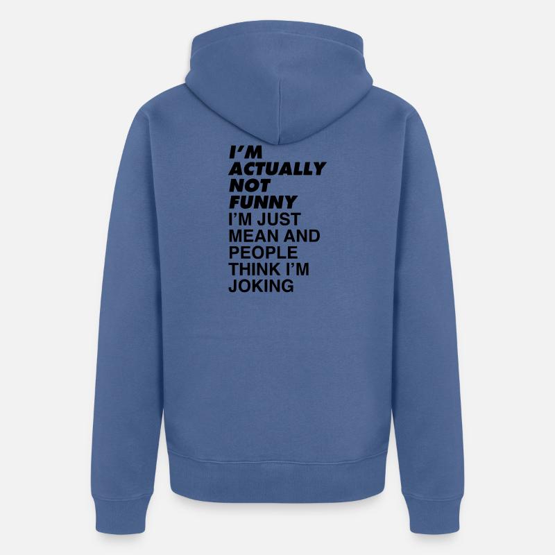 Im not funny - Veste à capuche bio Premium Unisexe - bleu pigeon