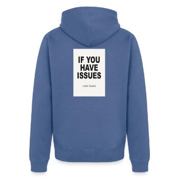 If You Have Issues – Minimalist Humor Poster - Unisex Premium Organic Zip Hoodie - stone blue - Back - Nico (187cm)