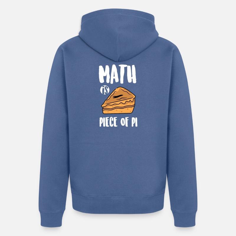Les maths, c’est la tarte de pi - Veste à capuche bio Premium Unisexe - bleu pigeon