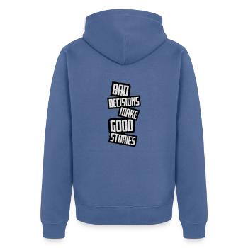bad decisions great stories - Unisex Premium Organic Zip Hoodie - stone blue - Back - Nico (187cm)