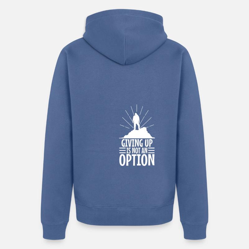 Abandonner n’est pas une option - Veste à capuche bio Premium Unisexe - bleu pigeon