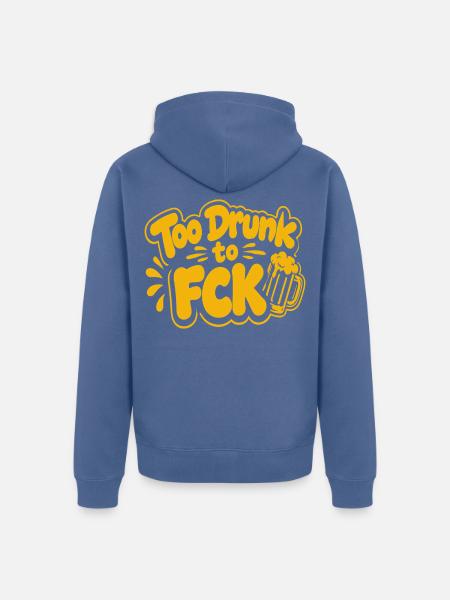 Too Drunk to FCK Spruch Zitat - Unisex Premium Bio Zip Hoodie - Taubenblau