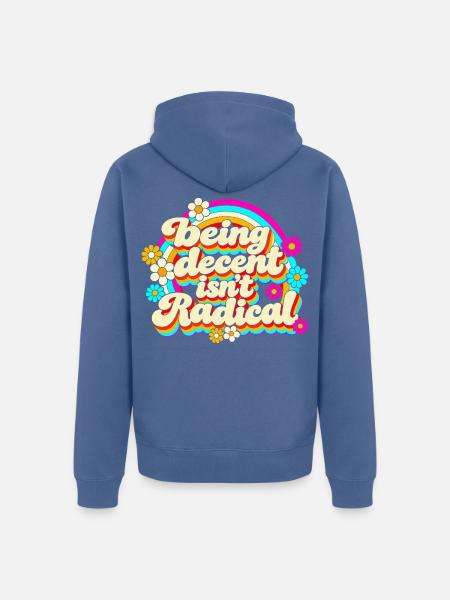 Being Decent Isn't Radical Retro - Unisex Premium Bio Zip Hoodie - Taubenblau