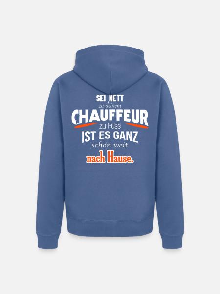 Witziges Chauffeur Shirt / Geschenk / Geschenkidee - Unisex Premium Bio Zip Hoodie - Taubenblau