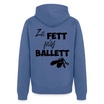 Zu Fett Fürs Ballett Dick Lustiger Spruch - Unisex Premium Bio Zip Hoodie - Taubenblau - Hinten - Nico (187cm)