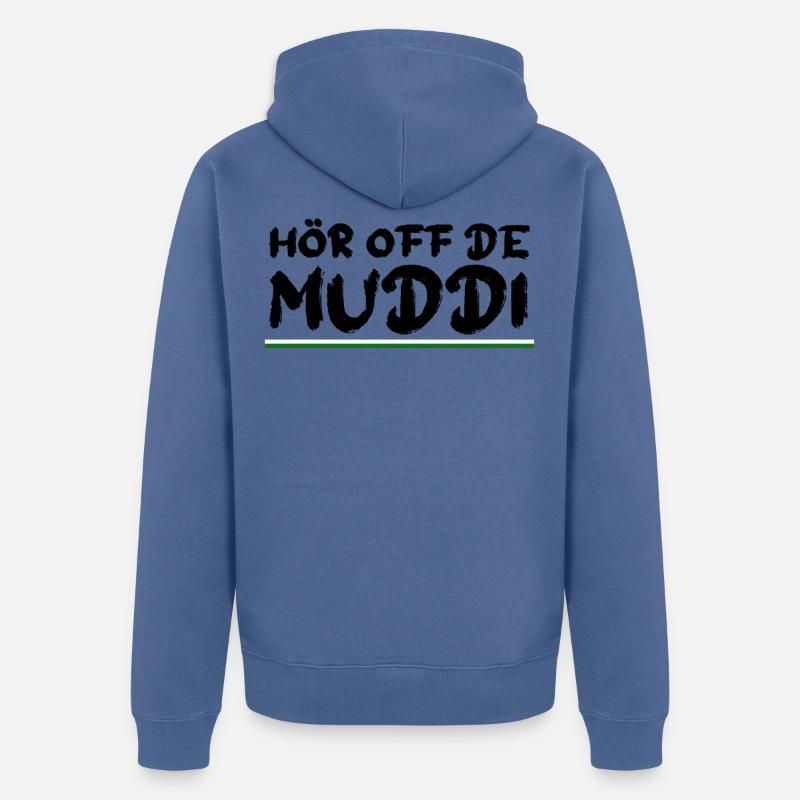 HÖR OFF DE MUDDI Sachsen Spruch - Unisex Premium Bio Zip Hoodie - Taubenblau