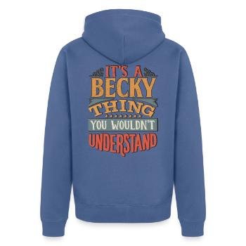 C’est une chose becky que vous ne comprendriez pas - Becky - Veste à capuche bio Premium Unisexe - bleu pigeon - Dos - Nico (187cm)