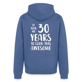 Ich habe 30 Jahre gebraucht, um so toll auszusehen - Unisex Premium Bio Zip Hoodie - Taubenblau - Hinten - Nico (187cm)