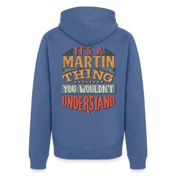 Es ist eine Martin-Sache, die Sie nicht verstehen würden - - Unisex Premium Bio Zip Hoodie - Taubenblau - Hinten - Nico (187cm)