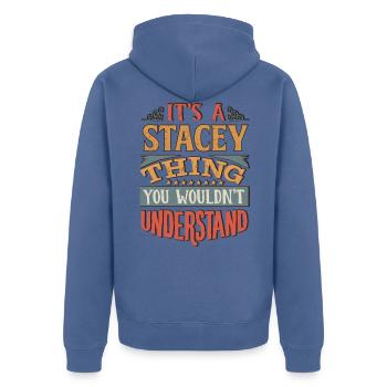 It's A Stacey Thing You Wouldnt Understand - - Unisex Premium Organic Zip Hoodie - stone blue - Back - Nico (187cm)