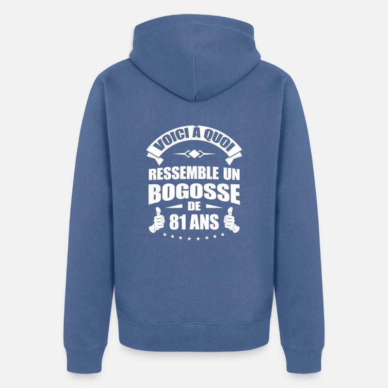 BOGOSSE DE 81 ANS - Veste à capuche bio Premium Unisexe - bleu pigeon