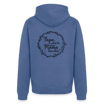 Papa, willst du meine Mama heiraten? - Unisex Premium Bio Zip Hoodie - Taubenblau - Hinten - Nico (187cm)