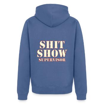 Shit Show Supervisor - Unisex Premium Bio Zip Hoodie - Taubenblau - Hinten - Nico (187cm)