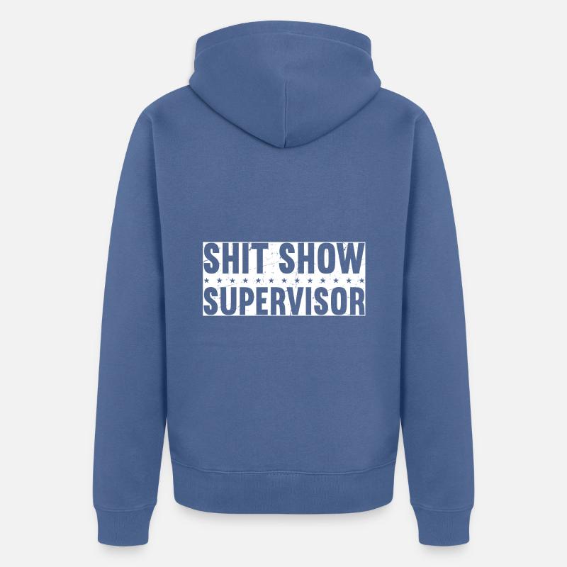 Shit Show Supervisor - Unisex Premium Bio Zip Hoodie - Taubenblau