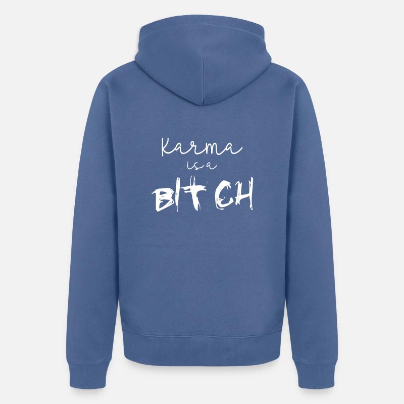 Karma est un B* - Veste à capuche bio Premium Unisexe - bleu pigeon