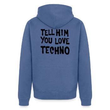 Tell him you love techno - Unisex Premium Organic Zip Hoodie - stone blue - Back - Nico (187cm)