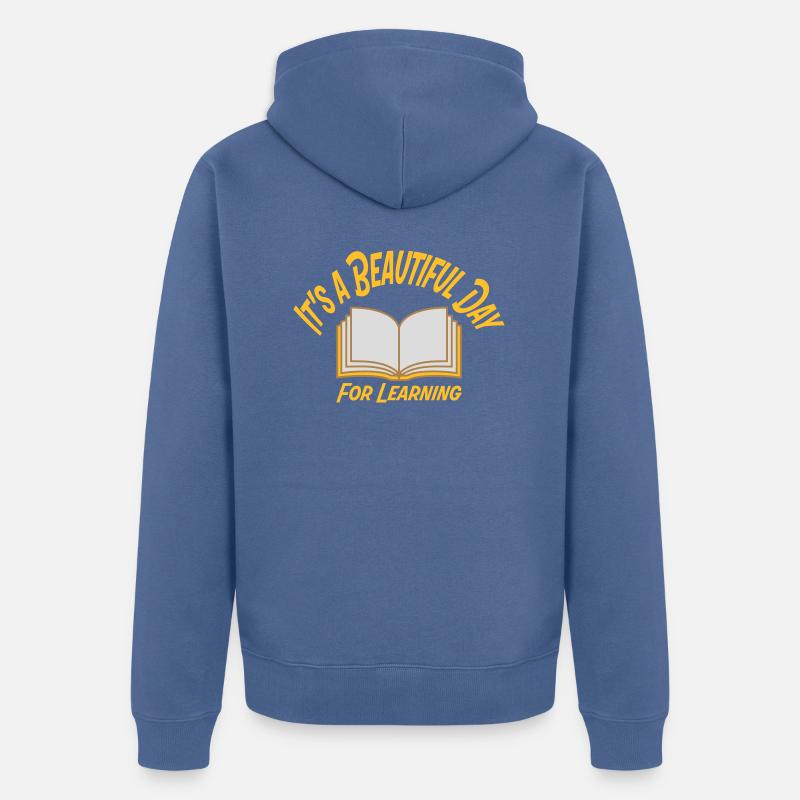 belle journée pour apprendre - Veste à capuche bio Premium Unisexe - bleu pigeon