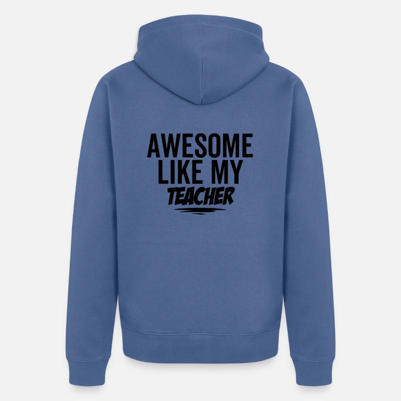 Génial comme mon professeur - Veste à capuche bio Premium Unisexe - bleu pigeon
