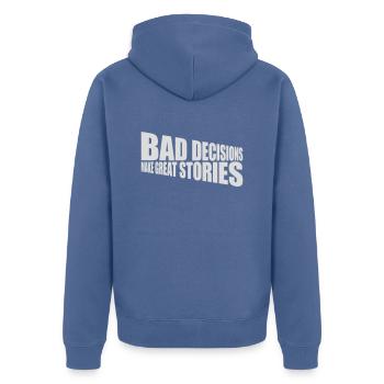 bad decisions great stories - Unisex Premium Organic Zip Hoodie - stone blue - Back - Nico (187cm)