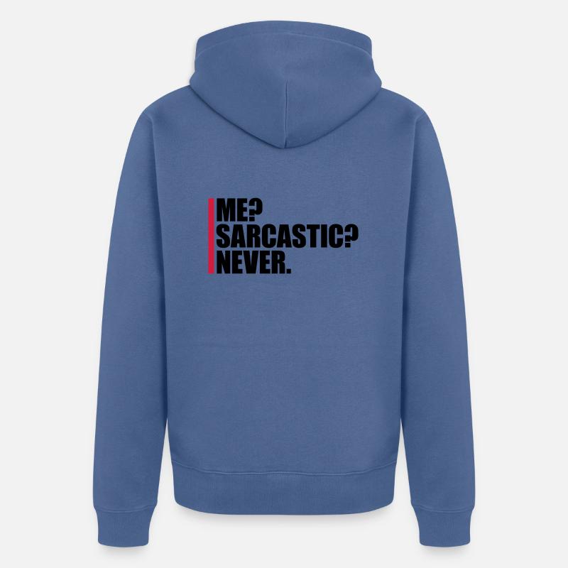 moi sarcastique ne cite jamais - Veste à capuche bio Premium Unisexe - bleu pigeon