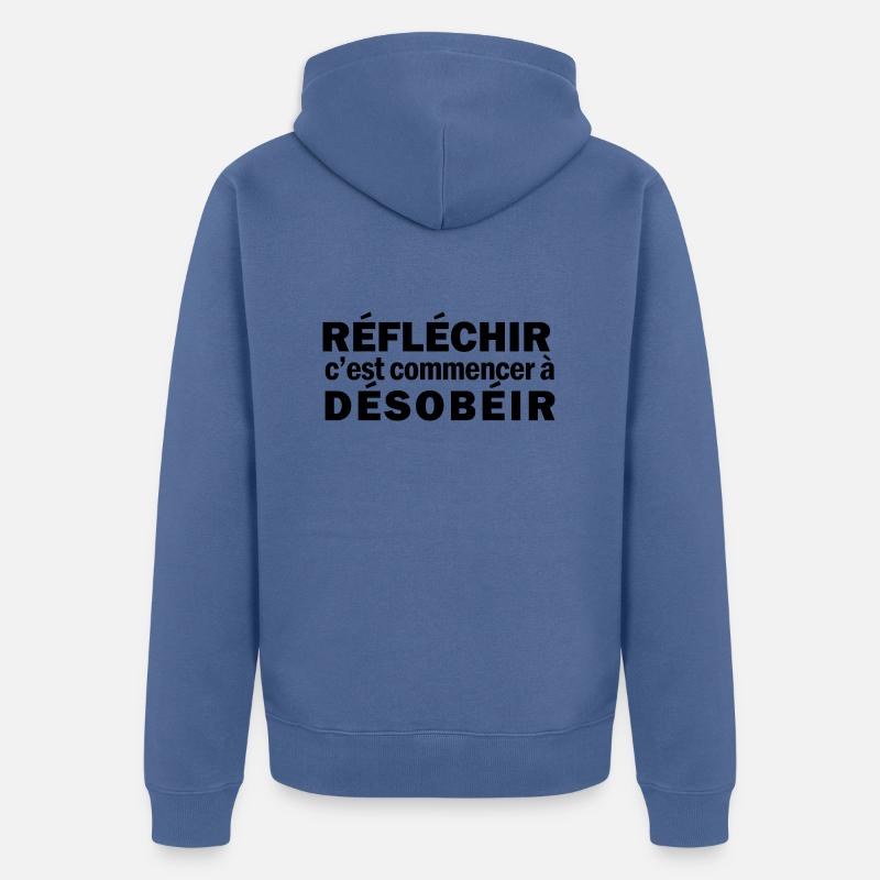 Réfléchir c'est commencer à désobéir - Veste à capuche bio Premium Unisexe - bleu pigeon