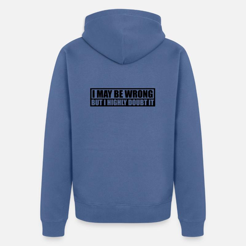 I may be wrong - Unisex Premium Bio Zip Hoodie - Taubenblau