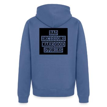 Bad Decisions - Good stories - Unisex Premium Organic Zip Hoodie - stone blue - Back - Nico (187cm)
