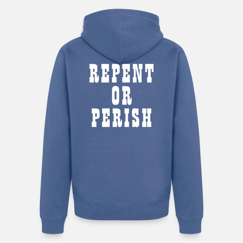 Buße oder Verderben - Christliche Zitate - Unisex Premium Bio Zip Hoodie - Taubenblau