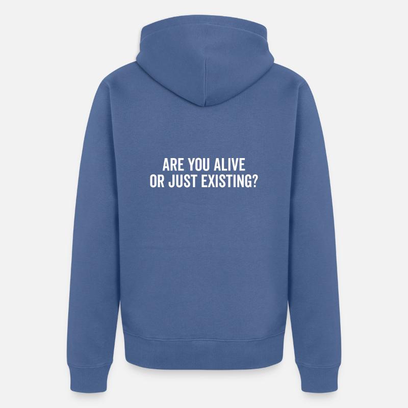 Êtes-vous vivant ou existez-vous ? - Veste à capuche bio Premium Unisexe - bleu pigeon