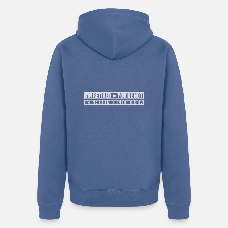 Amusez-vous au travail - Veste à capuche bio Premium Unisexe - bleu pigeon