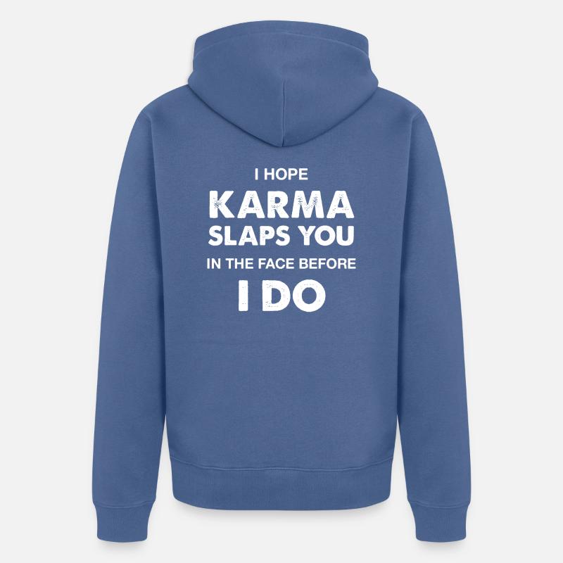 J’espère que le karma vous gifle avant moi - Veste à capuche bio Premium Unisexe - bleu pigeon
