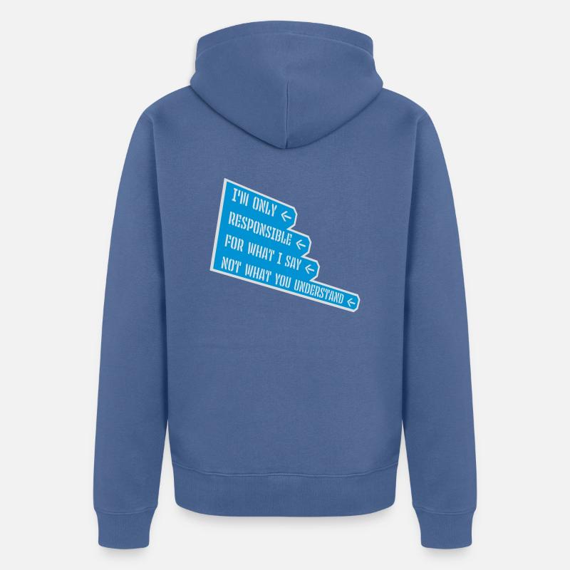 ce que je dis citation - Veste à capuche bio Premium Unisexe - bleu pigeon