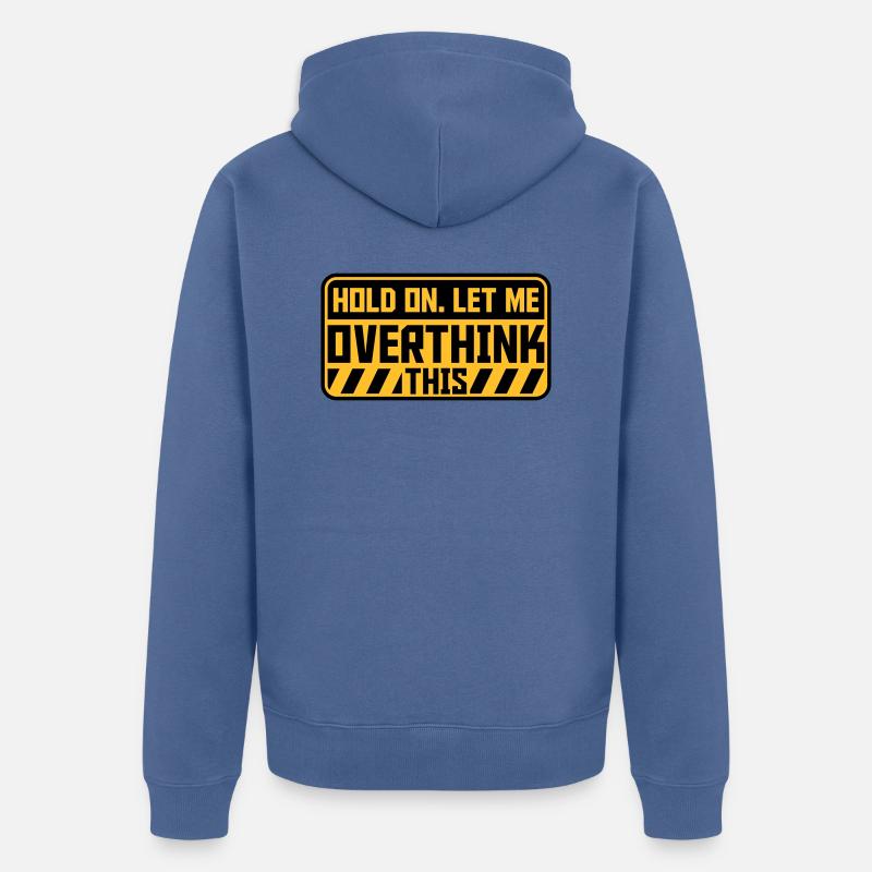 Let me overthink this - Unisex Premium Bio Zip Hoodie - Taubenblau