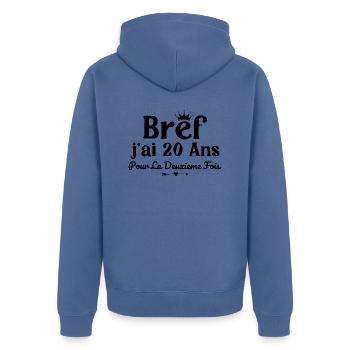 40 Ans Femme Humour J'ai 20 Ans Pour La 2e Fois - Veste à capuche bio Premium Unisexe - bleu pigeon - Dos - Nico (187cm)