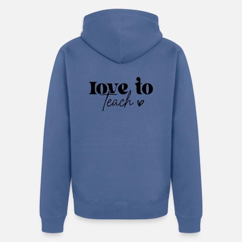 L’amour d’enseigner - Veste à capuche bio Premium Unisexe - bleu pigeon