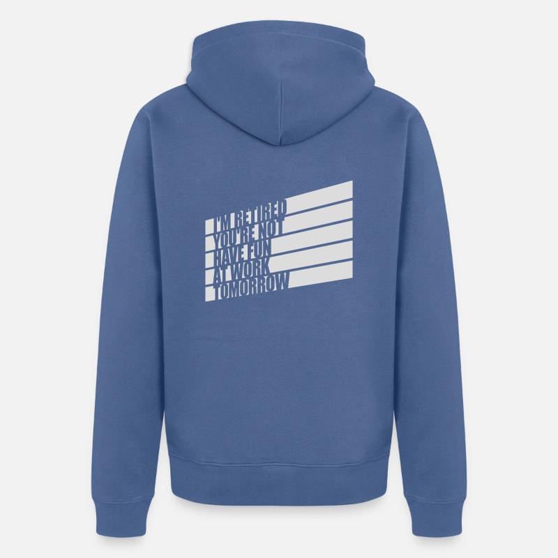 Amusez-vous au travail - Veste à capuche bio Premium Unisexe - bleu pigeon
