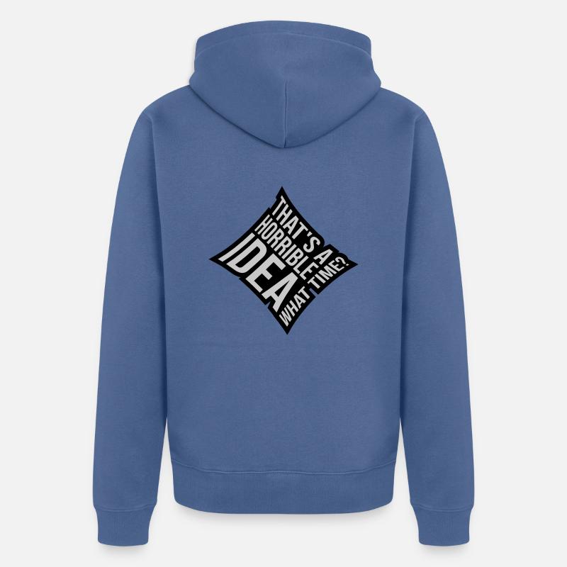 Thats a horrible Idea - Unisex Premium Bio Zip Hoodie - Taubenblau