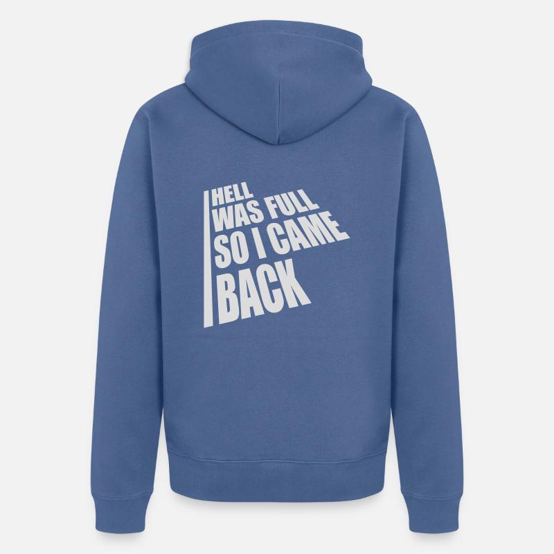 hell was full Zitat - Unisex Premium Bio Zip Hoodie - Taubenblau