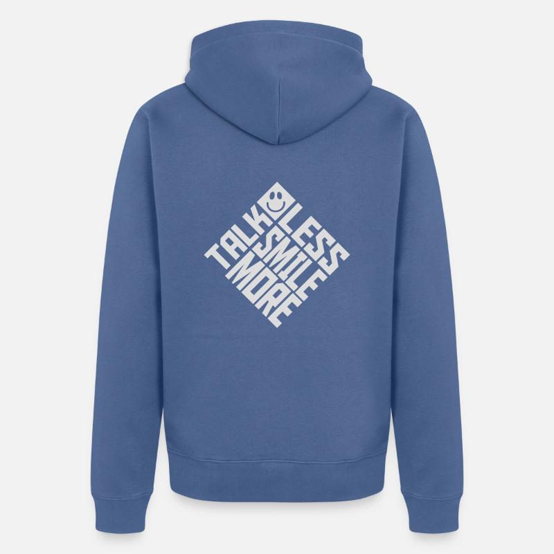 parler moins sourire plus - Veste à capuche bio Premium Unisexe - bleu pigeon