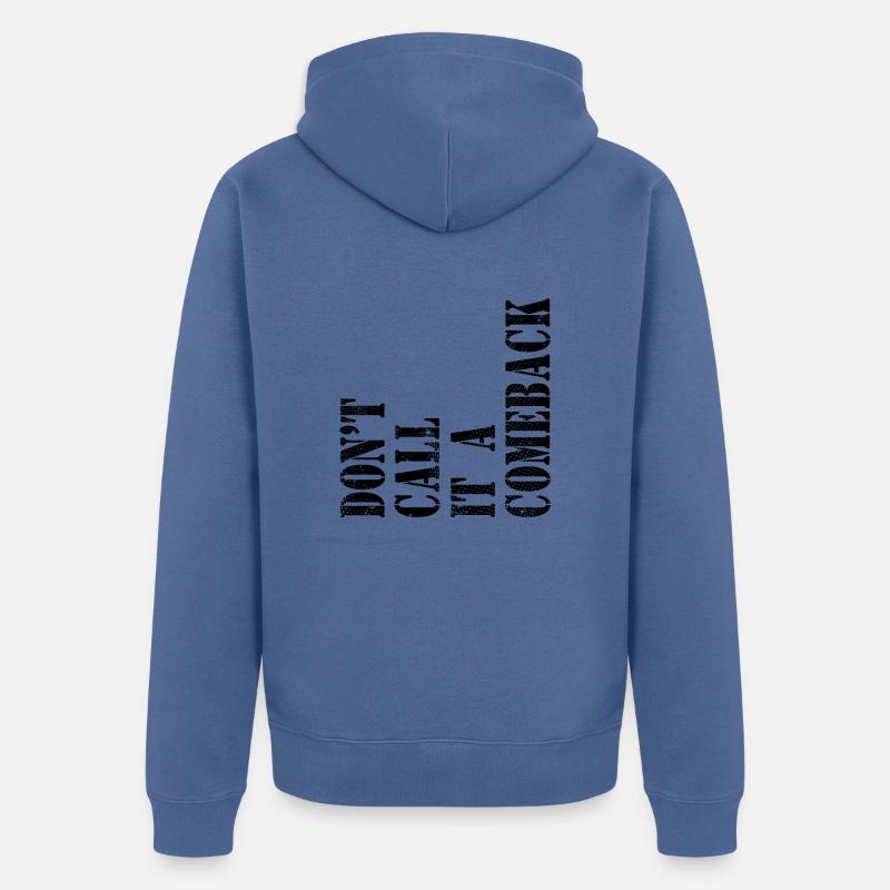 N’appelez pas cela un retour - Veste à capuche bio Premium Unisexe - bleu pigeon