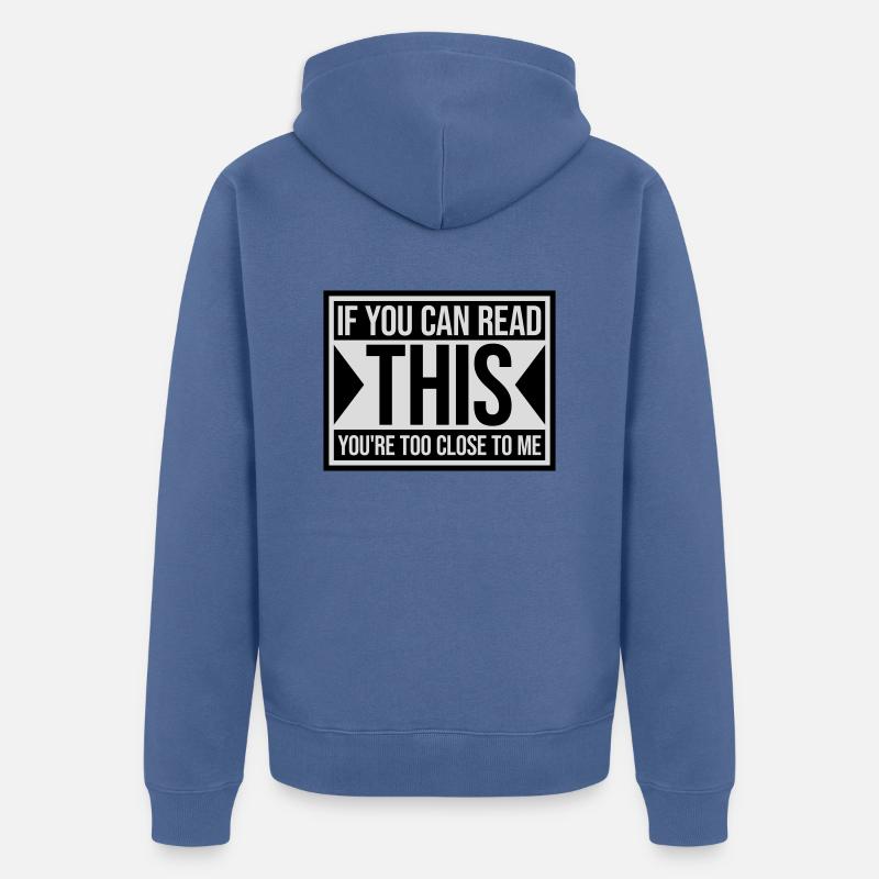 too close to me - Unisex Premium Bio Zip Hoodie - Taubenblau