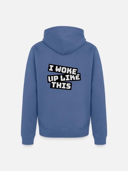 woke up like this - Unisex Premium Organic Zip Hoodie - stone blue