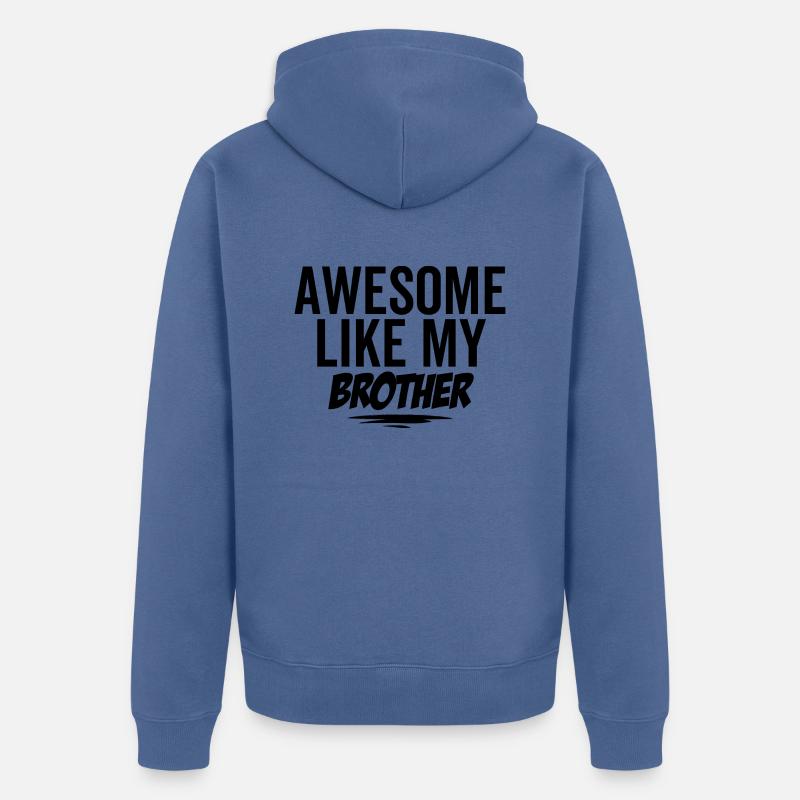 Génial comme mon frère - Veste à capuche bio Premium Unisexe - bleu pigeon
