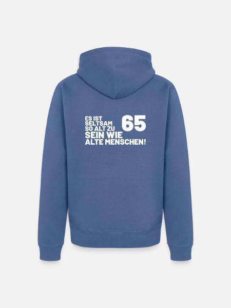 65. Geburtstag Spruch - Es ist seltsam so alt - Unisex Premium Bio Zip Hoodie - Taubenblau