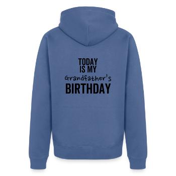 Today is My Grandfather's Birthday - Unisex Premium Organic Zip Hoodie - stone blue - Back - Nico (187cm)